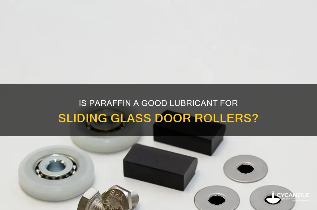 is paraffin good for rollers on sliding glass door