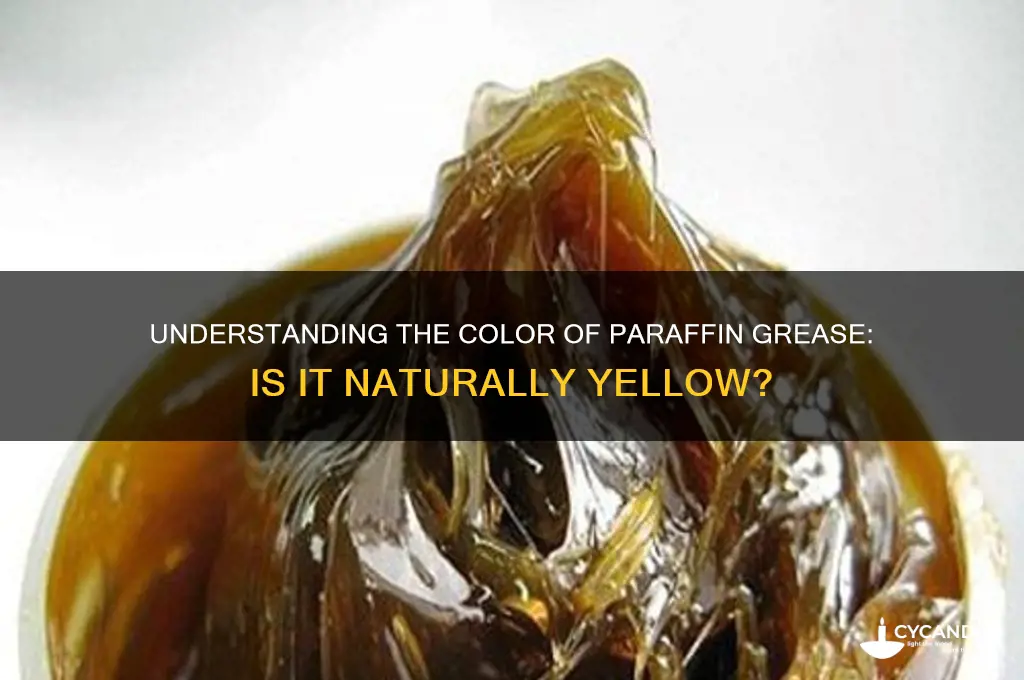 is paraffin grease yellow