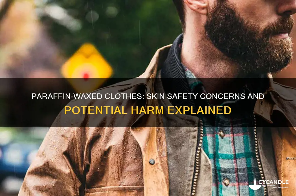 is paraffin harmful for skin when clothes waxed