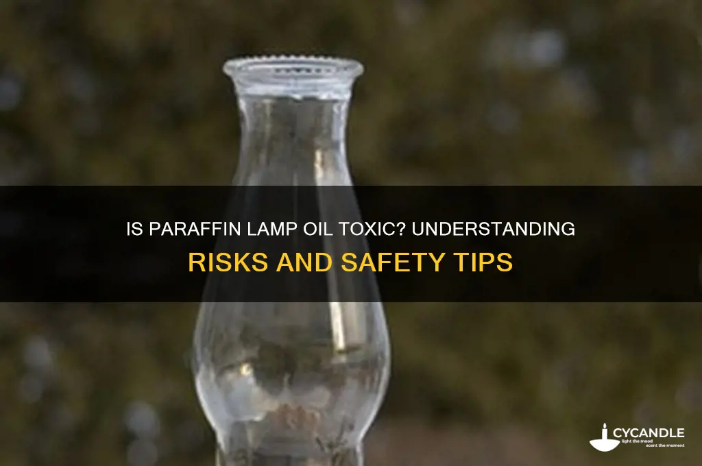 is paraffin lamp oil toxic