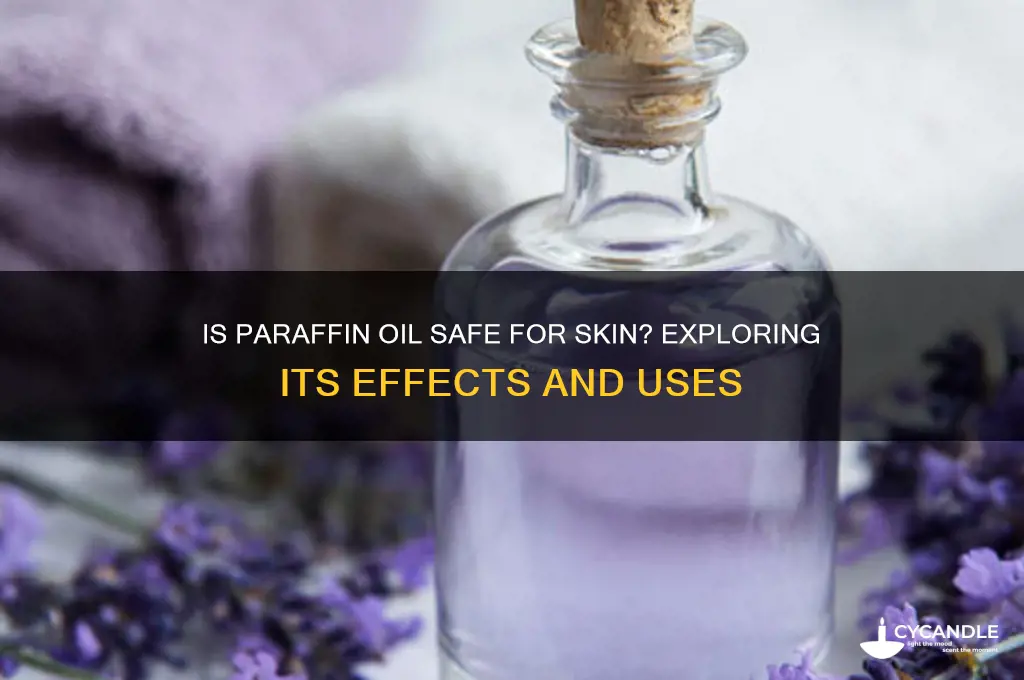 is paraffin oil hard on skin