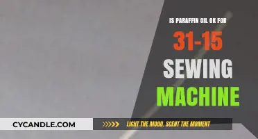Is Paraffin Oil Safe for Your 31-15 Sewing Machine?