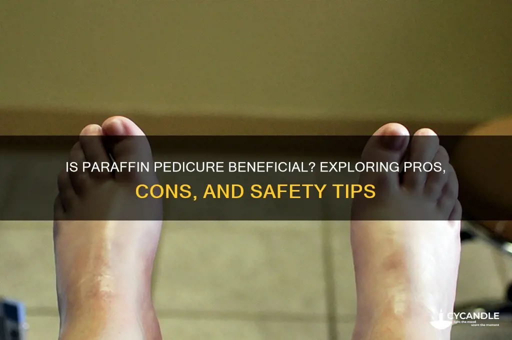 is paraffin pedicure good