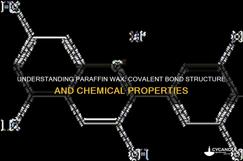 is paraffin wax a covalent bond