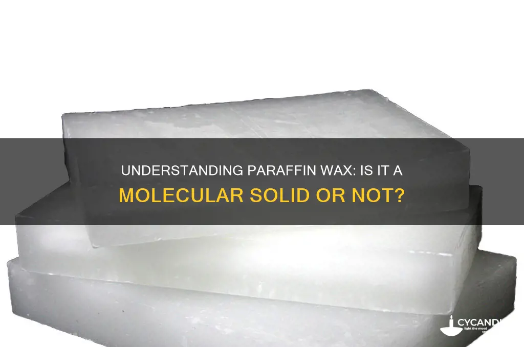is paraffin wax a molecular solid