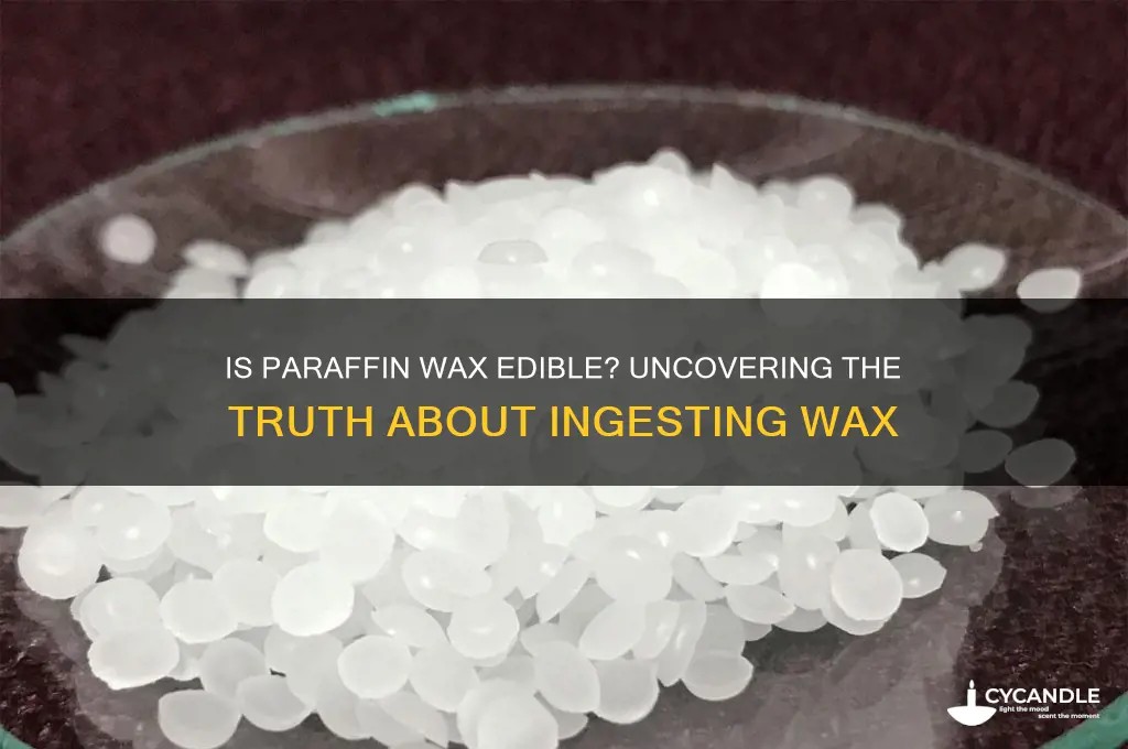 is paraffin wax safe to eat