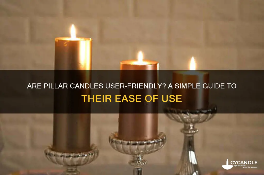 is pillar candles easy to use