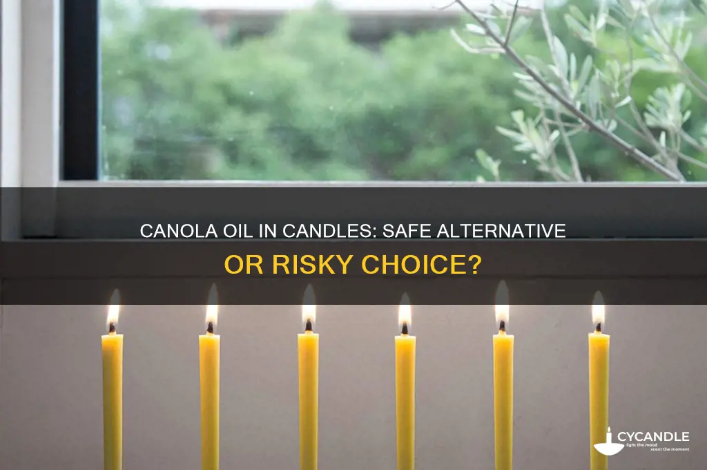 is putting canola oil in your candle bad