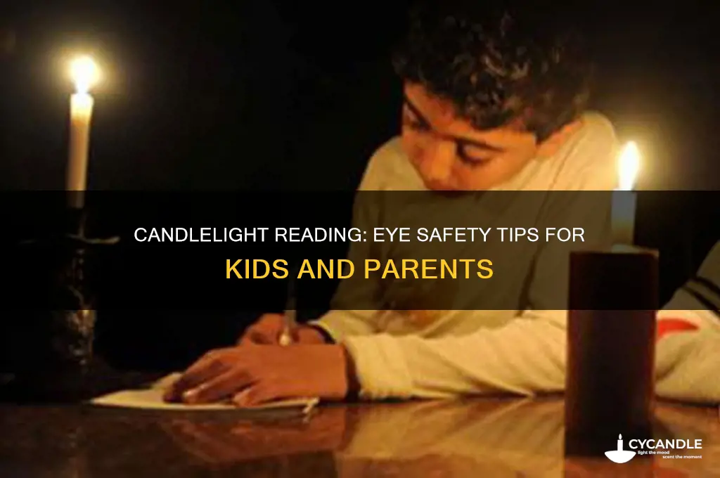 is reading by candle light bad for kids eyes
