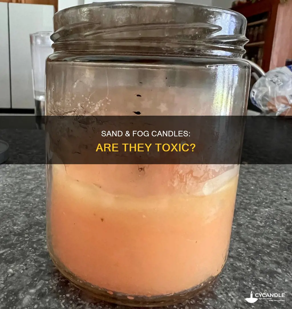 is sand and fog candles toxic