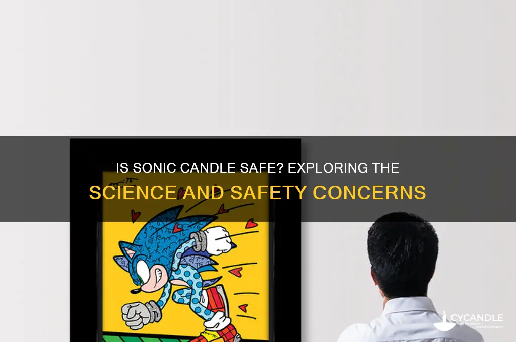 is sonic candle safe