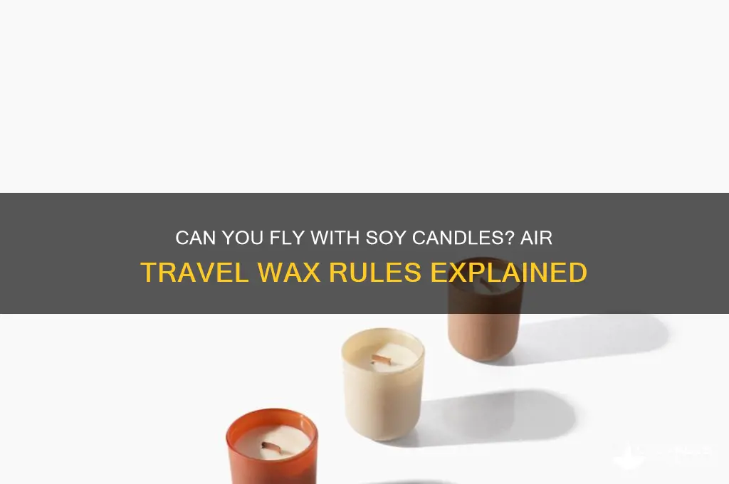is soy candle wax allowed on airplanes
