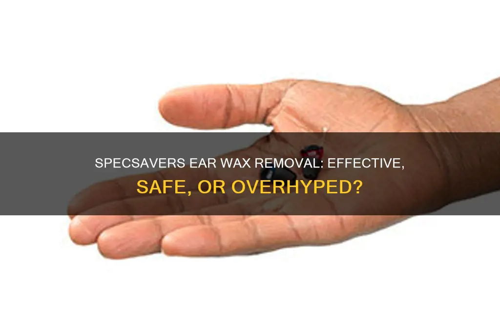 is specsavers ear wax removal good