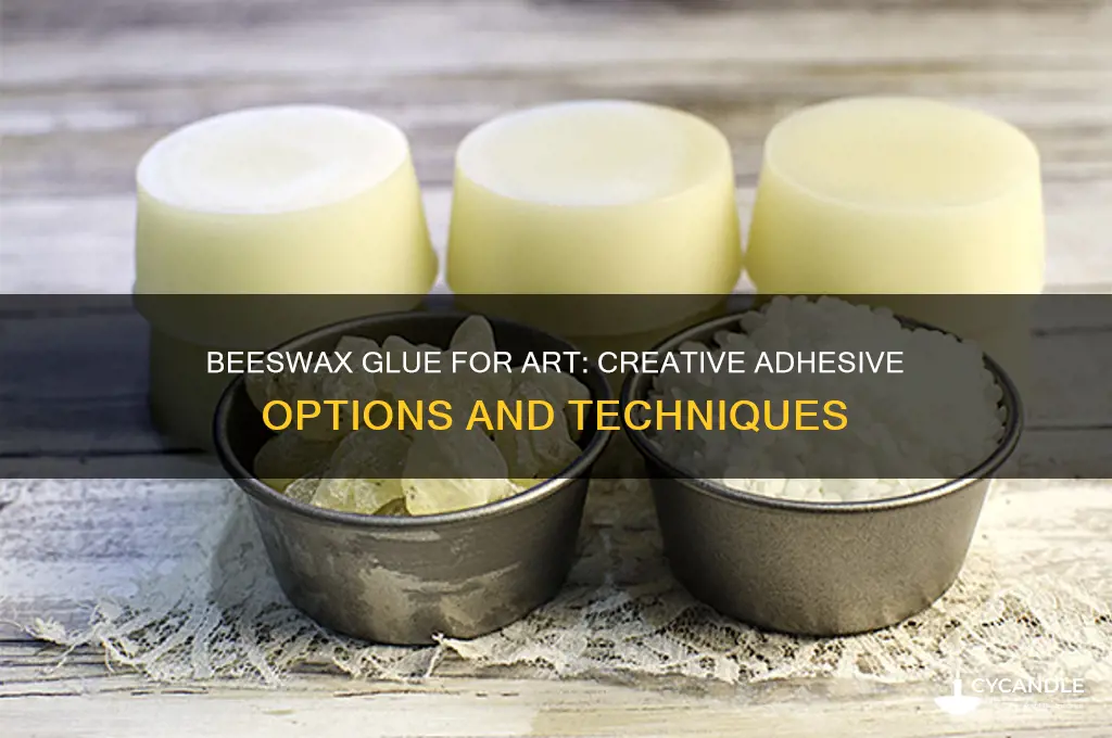 is there a beeswax glue for art projects
