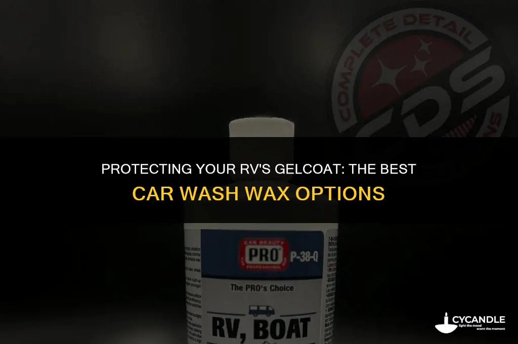 is there a car wash wax for gelcoat on rvs