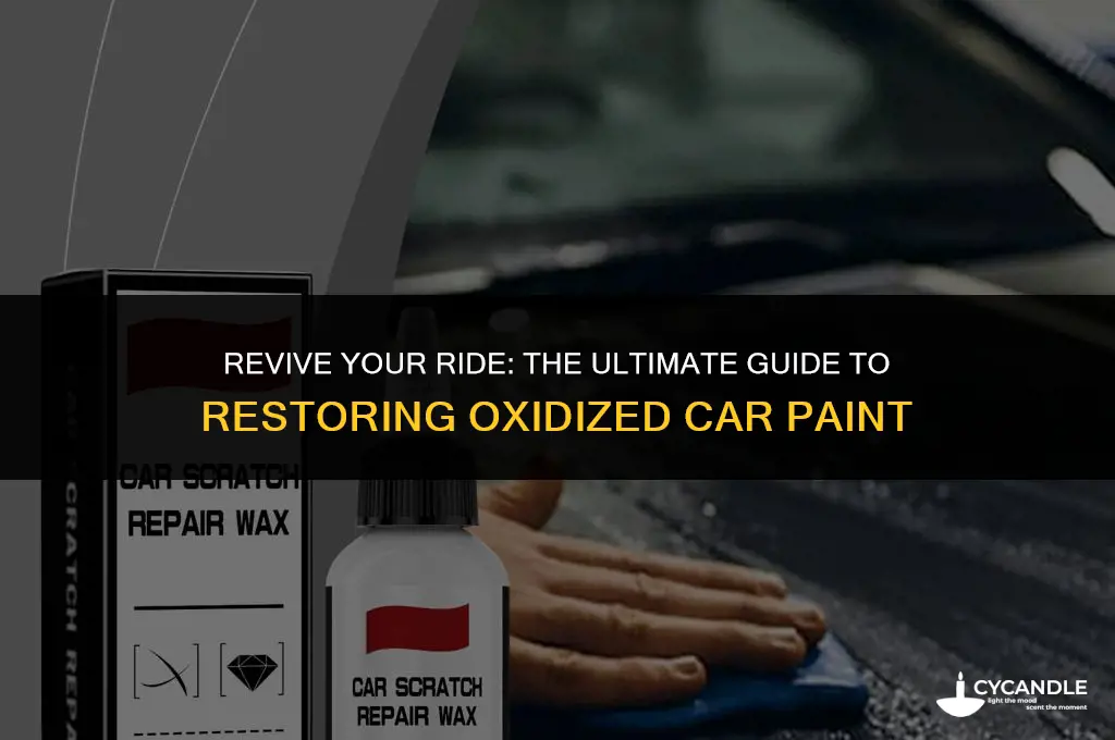 is there a car wax that will restore oxidation