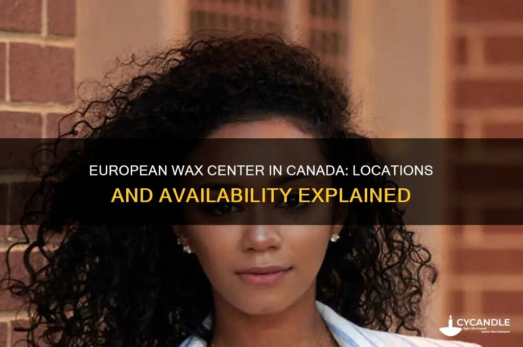 is there a european wax center in canada