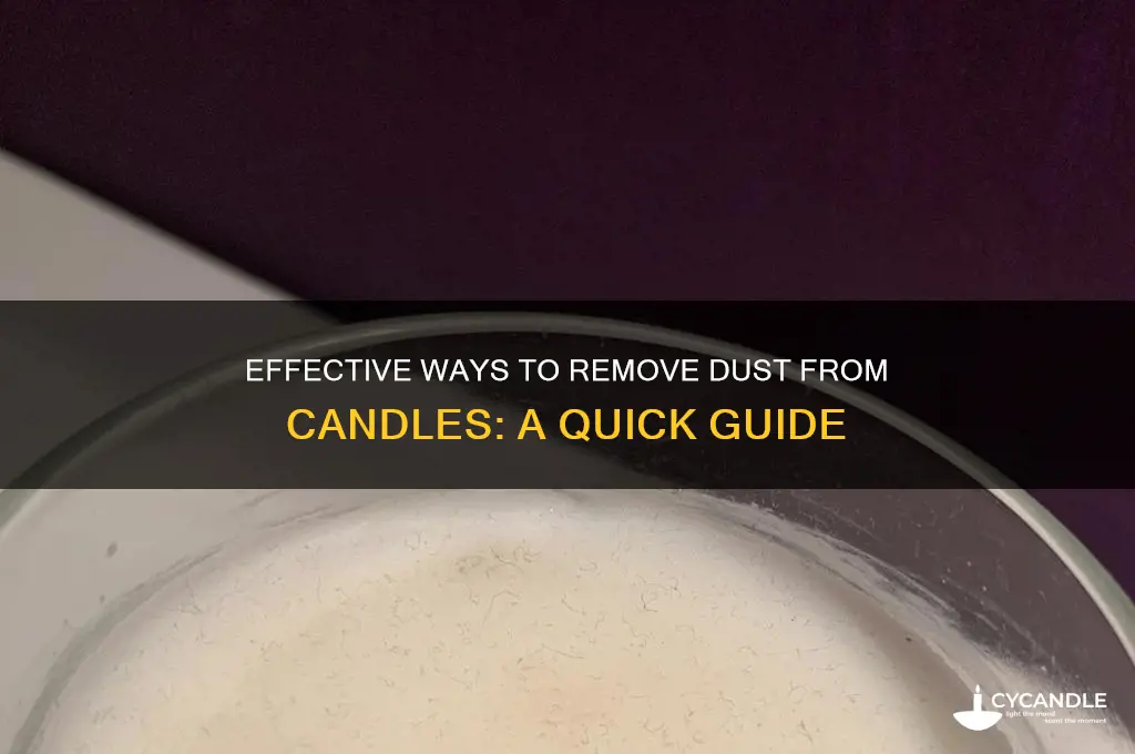 is there a way to get dust off a candle