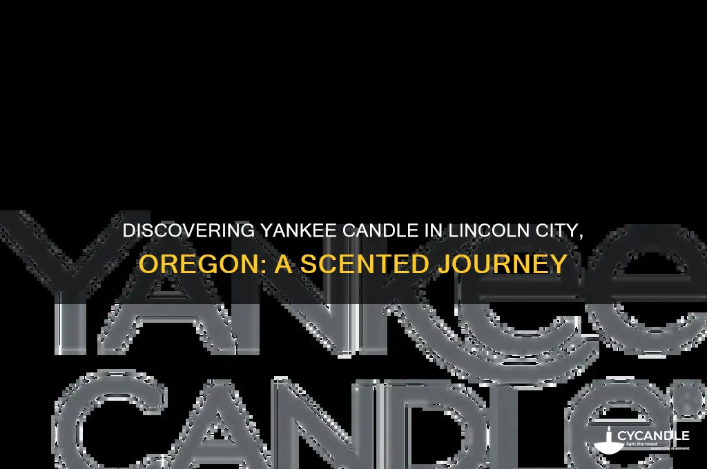 is there a yankee candle in lincoln city oregon