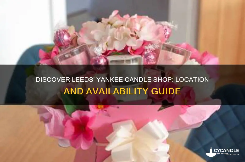 is there a yankee candle shop in leeds