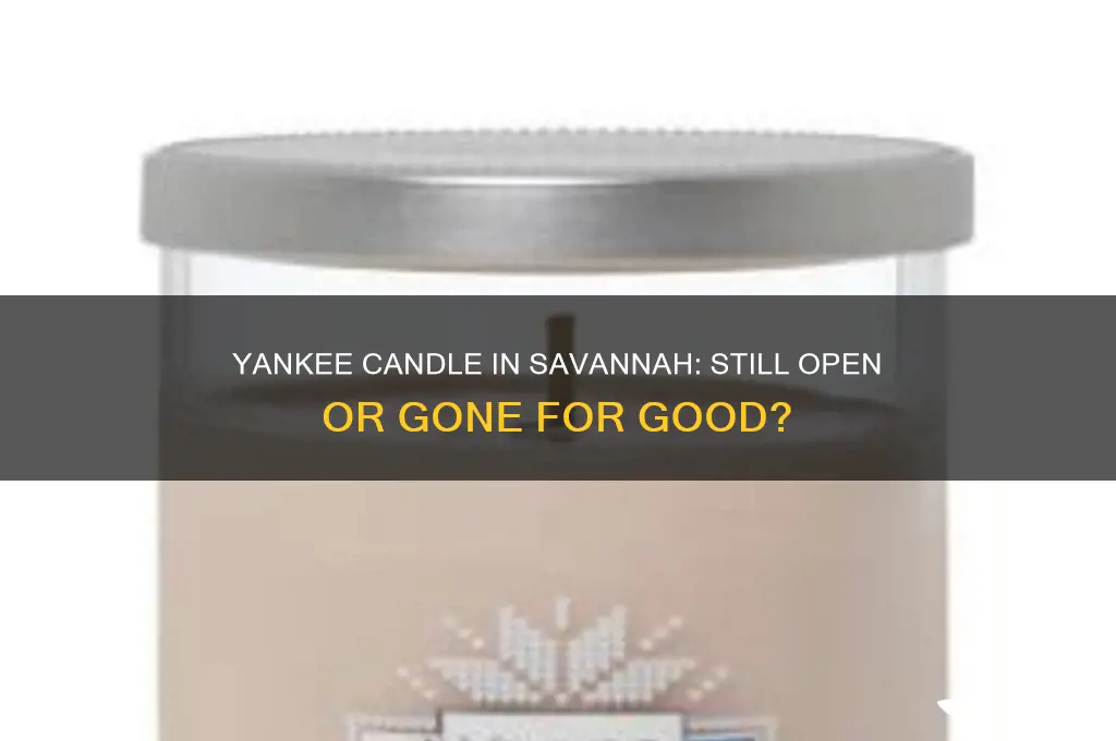 is there a yankee candle still in savannah