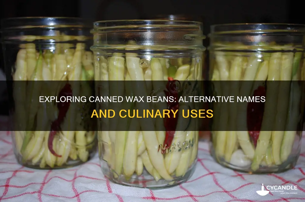 is there another name for canned wax beans