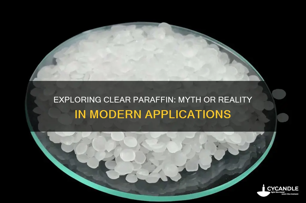 is there such a thing as clear paraffin