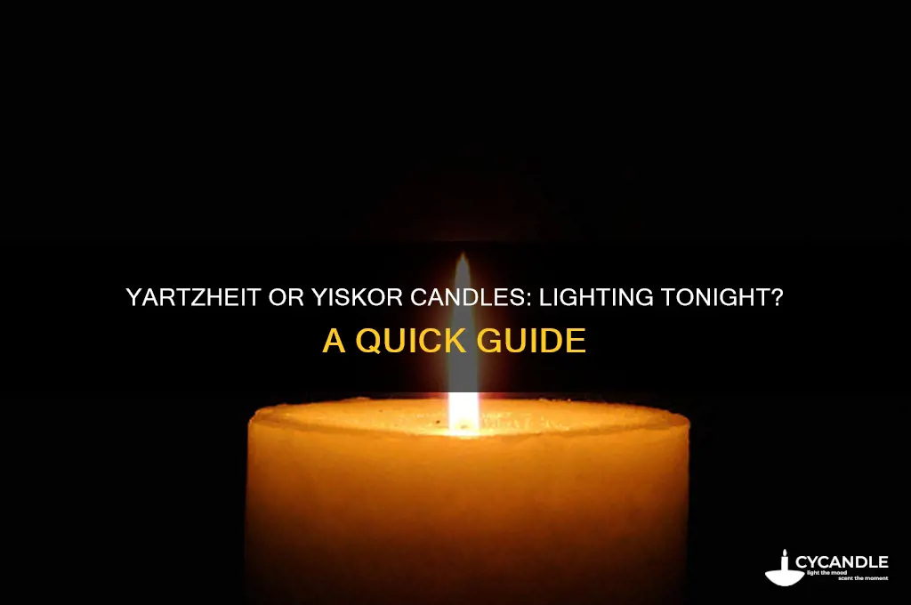 is there yartzite or yiskor candles to light tonight