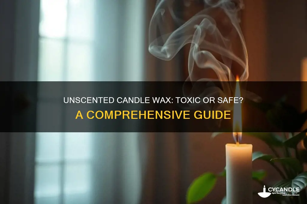 is unscented candle wax toxic