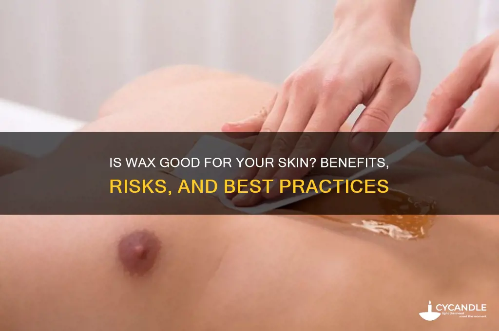 is wax good for your skin