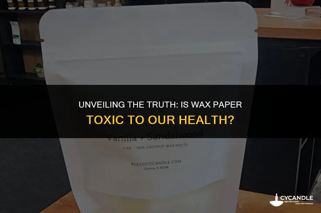 is wax paper toxic