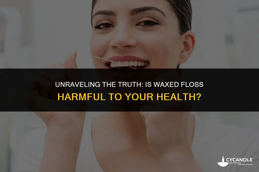 is waxed floss bad