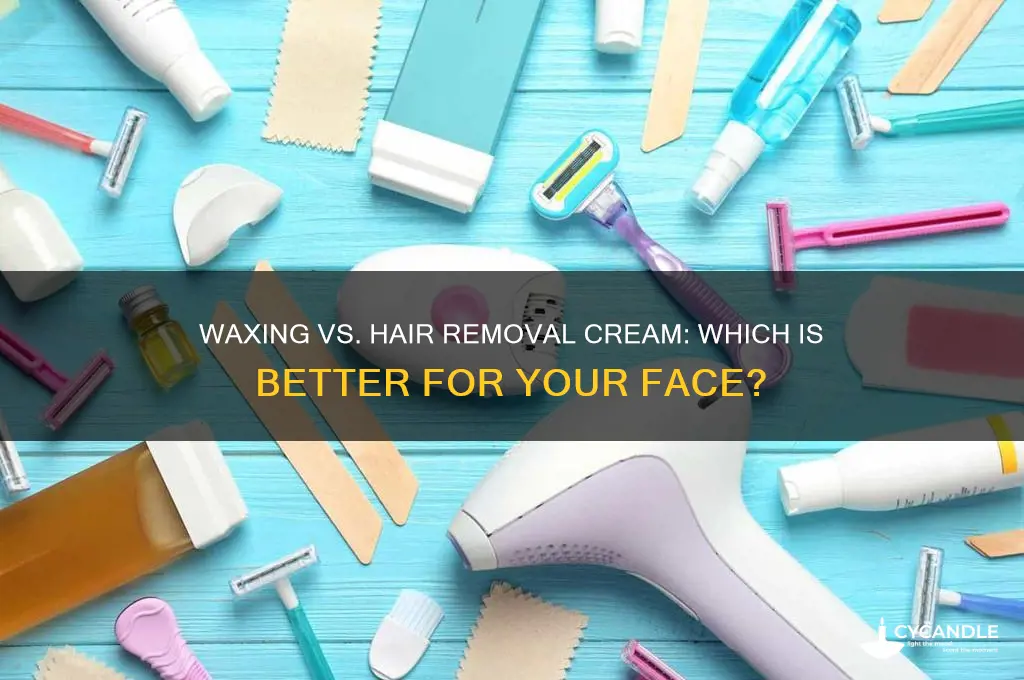 is waxing or hair removal cream better for face