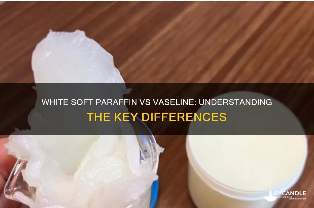 is white soft paraffin same as vaseline