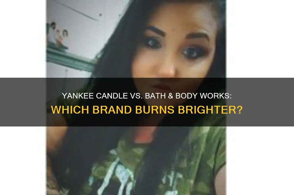 is yankee candle better than bath and body works