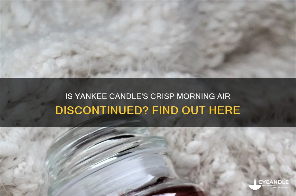 is yankee candle crisp morning air discontinued