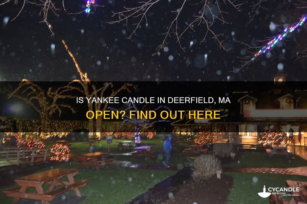 is yankee candle in deerfield ma open