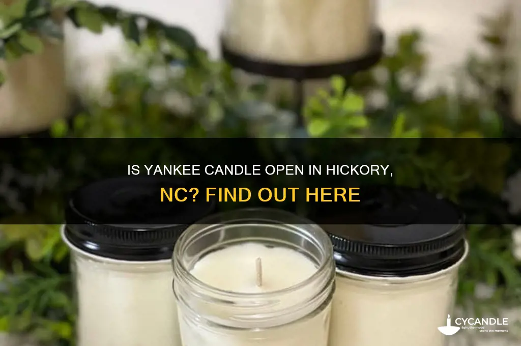 is yankee candle open in hickory nc