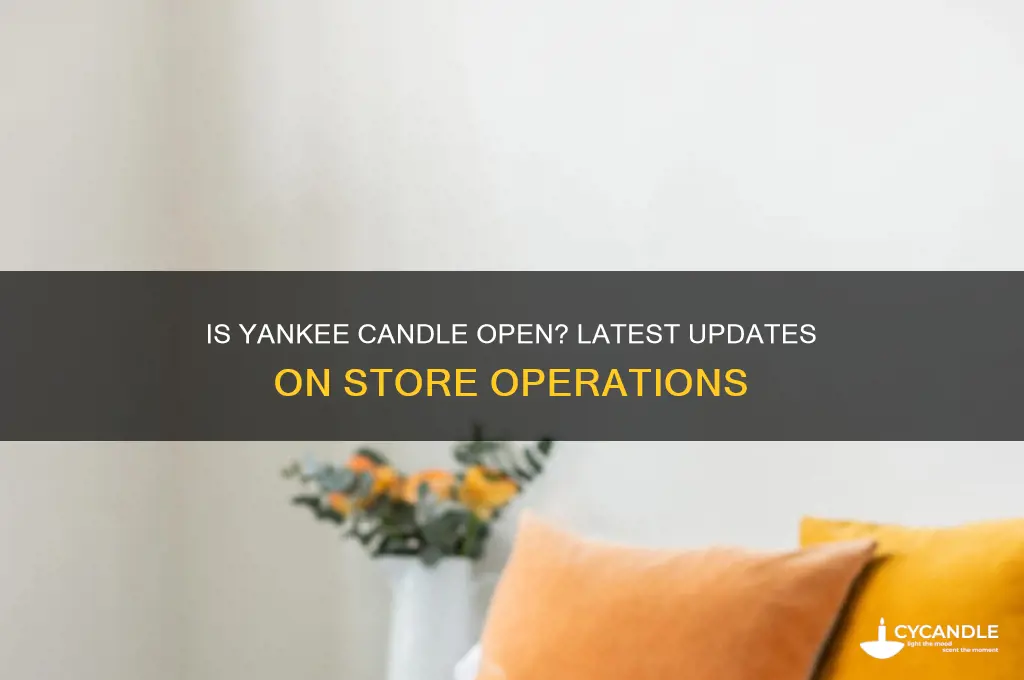 is yankee candle open yet