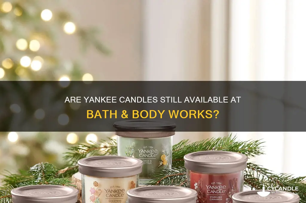 is yankee candle still sold at bath and body works