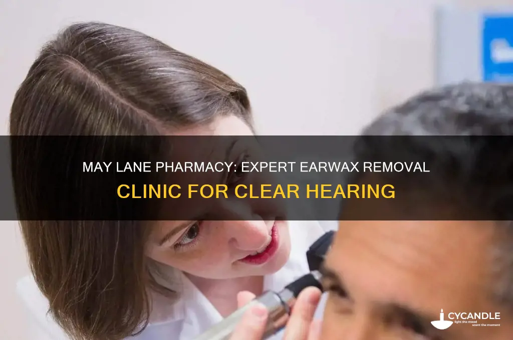 may lane pharmacy - earwax removal clinicear wax removal