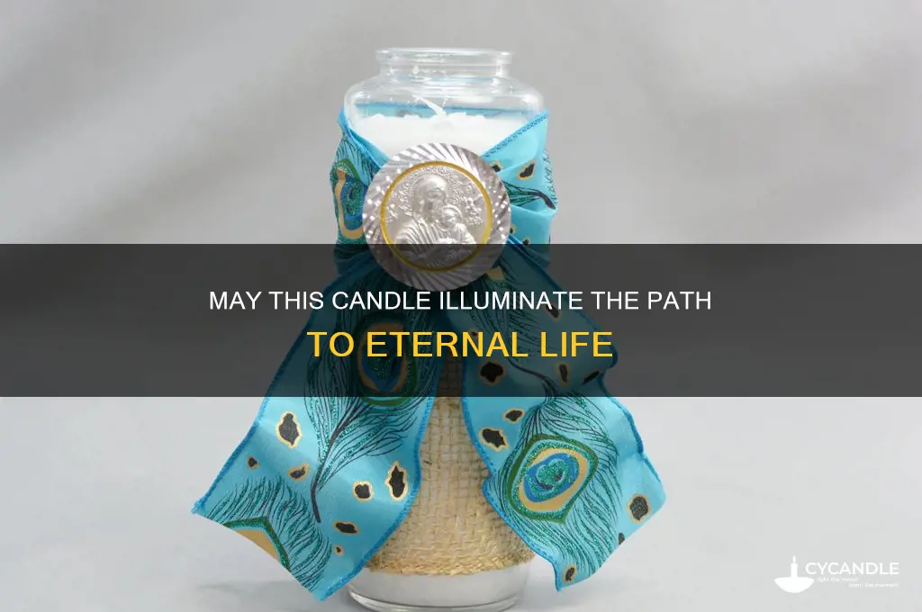 may this candle light to eternal life