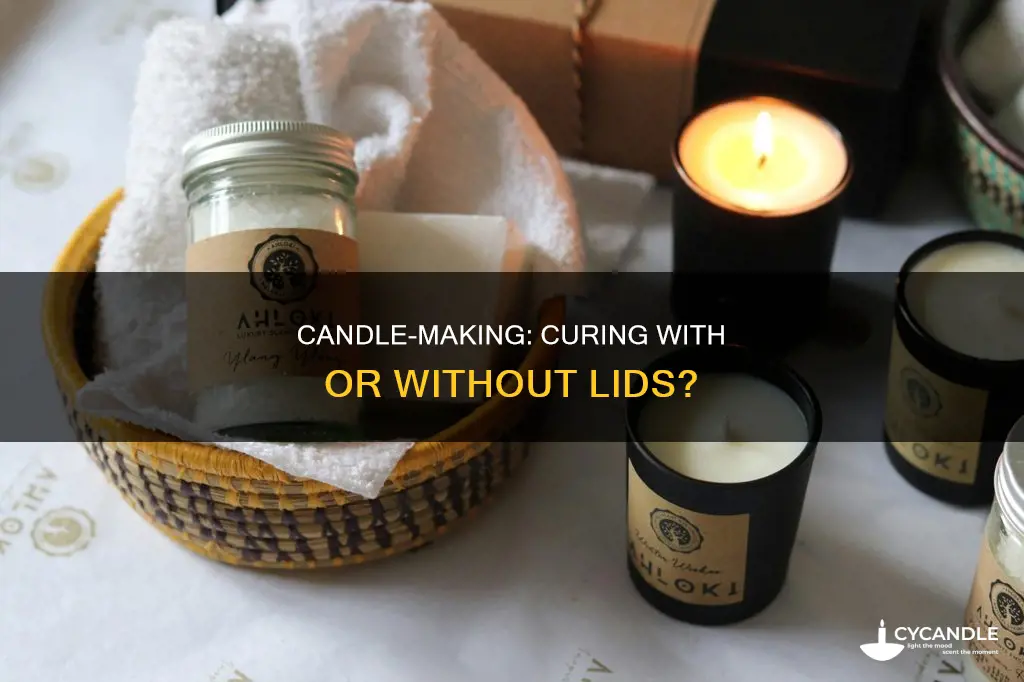 should candles cure with or without lids