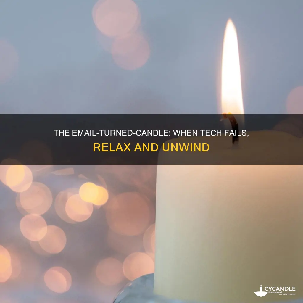 should have been an email candle