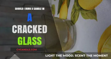 Is It Safe to Burn a Candle in Cracked Glass?