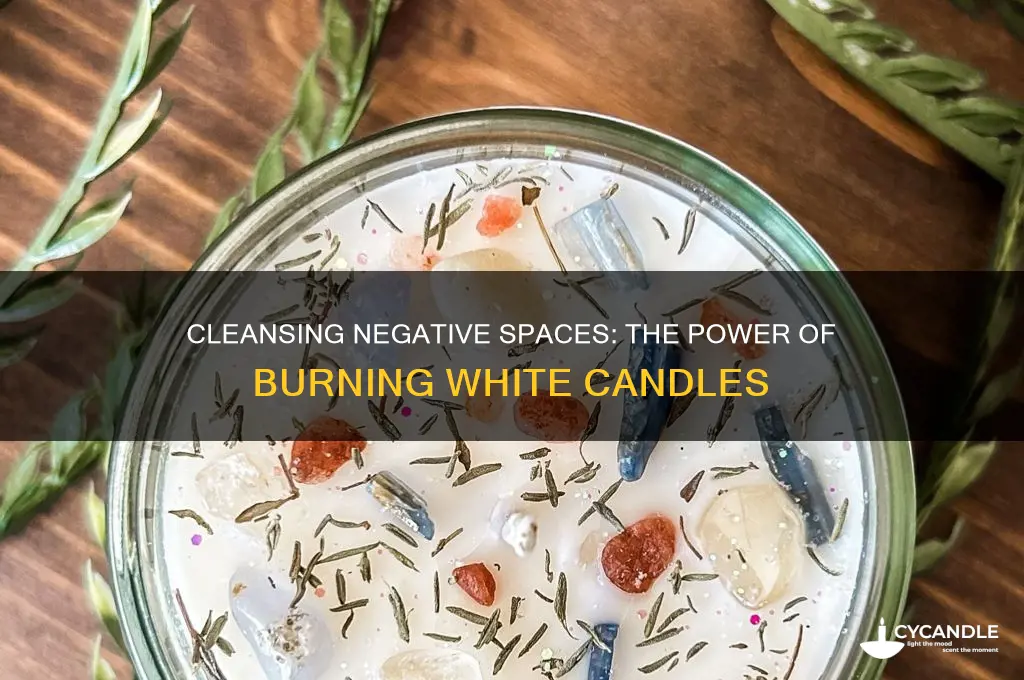 should i burn a white candle in a negative space