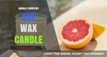 Should You Cover Soy Wax Candles? Benefits and Best Practices