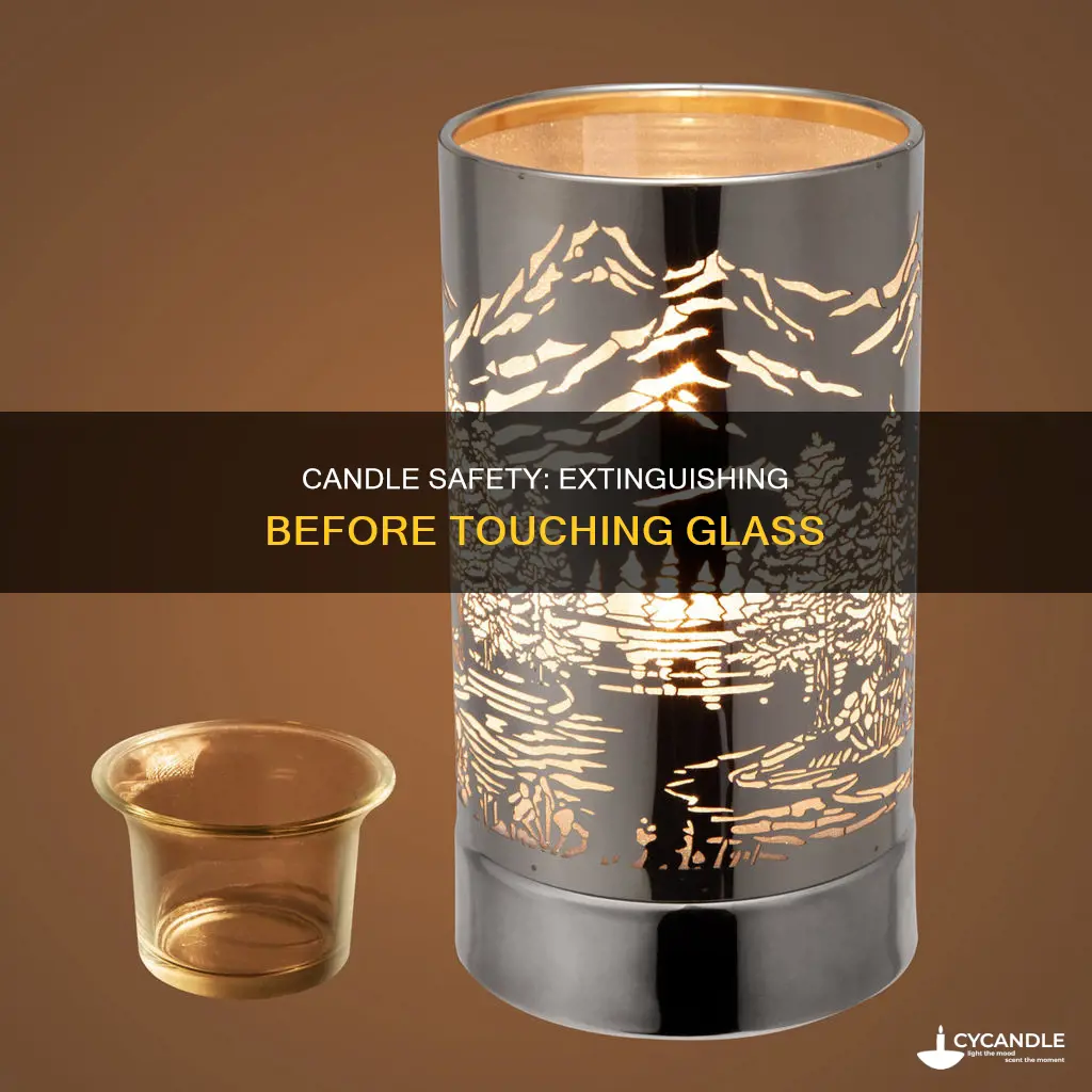 should i extinguish candle before it touches glass