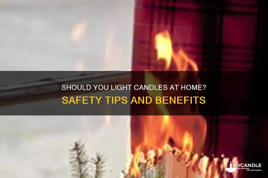 should i light candles in house