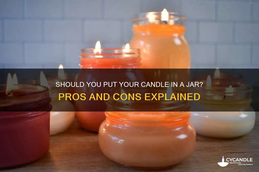 should i put my candle in a jar